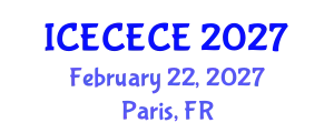 International Conference on Electrical, Computer, Electronics and Communication Engineering (ICECECE) February 22, 2027 - Paris, France