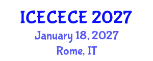 International Conference on Electrical, Computer, Electronics and Communication Engineering (ICECECE) January 18, 2027 - Rome, Italy