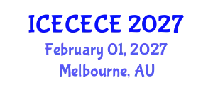 International Conference on Electrical, Computer, Electronics and Communication Engineering (ICECECE) February 01, 2027 - Melbourne, Australia