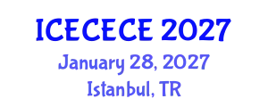 International Conference on Electrical, Computer, Electronics and Communication Engineering (ICECECE) January 28, 2027 - Istanbul, Turkey