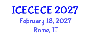 International Conference on Electrical, Computer, Electronics and Communication Engineering (ICECECE) February 18, 2027 - Rome, Italy