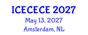 International Conference on Electrical, Computer, Electronics and Communication Engineering (ICECECE) May 13, 2027 - Amsterdam, Netherlands
