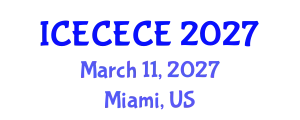 International Conference on Electrical, Computer, Electronics and Communication Engineering (ICECECE) March 11, 2027 - Miami, United States
