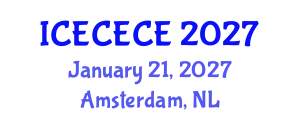 International Conference on Electrical, Computer, Electronics and Communication Engineering (ICECECE) January 21, 2027 - Amsterdam, Netherlands