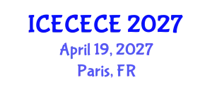 International Conference on Electrical, Computer, Electronics and Communication Engineering (ICECECE) April 19, 2027 - Paris, France