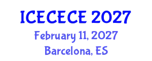 International Conference on Electrical, Computer, Electronics and Communication Engineering (ICECECE) February 11, 2027 - Barcelona, Spain