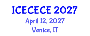 International Conference on Electrical, Computer, Electronics and Communication Engineering (ICECECE) April 12, 2027 - Venice, Italy