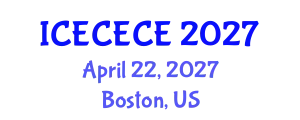 International Conference on Electrical, Computer, Electronics and Communication Engineering (ICECECE) April 22, 2027 - Boston, United States