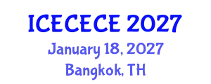 International Conference on Electrical, Computer, Electronics and Communication Engineering (ICECECE) January 18, 2027 - Bangkok, Thailand