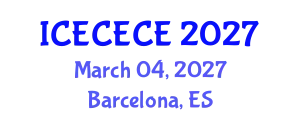 International Conference on Electrical, Computer, Electronics and Communication Engineering (ICECECE) March 04, 2027 - Barcelona, Spain