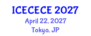 International Conference on Electrical, Computer, Electronics and Communication Engineering (ICECECE) April 22, 2027 - Tokyo, Japan