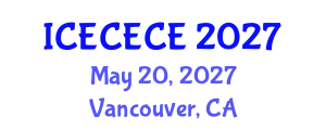 International Conference on Electrical, Computer, Electronics and Communication Engineering (ICECECE) May 20, 2027 - Vancouver, Canada
