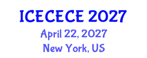 International Conference on Electrical, Computer, Electronics and Communication Engineering (ICECECE) April 22, 2027 - New York, United States