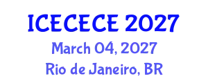 International Conference on Electrical, Computer, Electronics and Communication Engineering (ICECECE) March 04, 2027 - Rio de Janeiro, Brazil