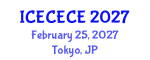 International Conference on Electrical, Computer, Electronics and Communication Engineering (ICECECE) February 25, 2027 - Tokyo, Japan