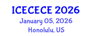 International Conference on Electrical, Computer, Electronics and Communication Engineering (ICECECE) January 05, 2026 - Honolulu, United States