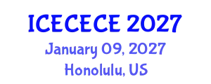 International Conference on Electrical, Computer, Electronics and Communication Engineering (ICECECE) January 09, 2027 - Honolulu, United States