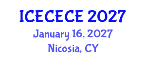 International Conference on Electrical, Computer, Electronics and Communication Engineering (ICECECE) January 16, 2027 - Nicosia, Cyprus