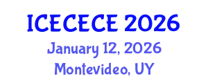 International Conference on Electrical, Computer, Electronics and Communication Engineering (ICECECE) January 12, 2026 - Montevideo, Uruguay