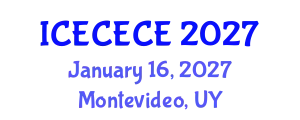 International Conference on Electrical, Computer, Electronics and Communication Engineering (ICECECE) January 16, 2027 - Montevideo, Uruguay