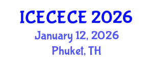 International Conference on Electrical, Computer, Electronics and Communication Engineering (ICECECE) January 12, 2026 - Phuket, Thailand