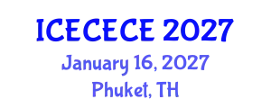 International Conference on Electrical, Computer, Electronics and Communication Engineering (ICECECE) January 16, 2027 - Phuket, Thailand