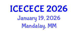 International Conference on Electrical, Computer, Electronics and Communication Engineering (ICECECE) January 19, 2026 - Mandalay, Myanmar