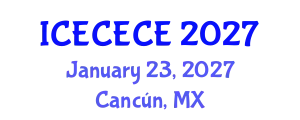 International Conference on Electrical, Computer, Electronics and Communication Engineering (ICECECE) January 23, 2027 - Cancún, Mexico