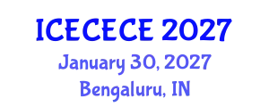 International Conference on Electrical, Computer, Electronics and Communication Engineering (ICECECE) January 30, 2027 - Bengaluru, India