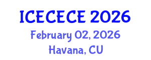 International Conference on Electrical, Computer, Electronics and Communication Engineering (ICECECE) February 02, 2026 - Havana, Cuba