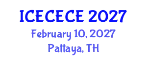 International Conference on Electrical, Computer, Electronics and Communication Engineering (ICECECE) February 10, 2027 - Pattaya, Thailand
