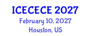 International Conference on Electrical, Computer, Electronics and Communication Engineering (ICECECE) February 10, 2027 - Houston, United States