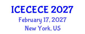International Conference on Electrical, Computer, Electronics and Communication Engineering (ICECECE) February 17, 2027 - New York, United States