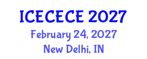 International Conference on Electrical, Computer, Electronics and Communication Engineering (ICECECE) February 24, 2027 - New Delhi, India