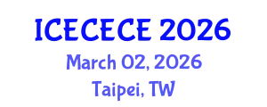 International Conference on Electrical, Computer, Electronics and Communication Engineering (ICECECE) March 02, 2026 - Taipei, Taiwan
