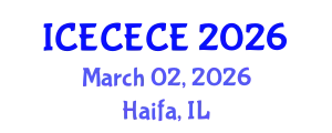 International Conference on Electrical, Computer, Electronics and Communication Engineering (ICECECE) March 02, 2026 - Haifa, Israel