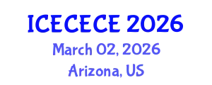 International Conference on Electrical, Computer, Electronics and Communication Engineering (ICECECE) March 02, 2026 - Arizona, United States