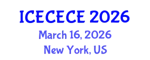 International Conference on Electrical, Computer, Electronics and Communication Engineering (ICECECE) March 16, 2026 - New York, United States