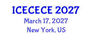 International Conference on Electrical, Computer, Electronics and Communication Engineering (ICECECE) March 17, 2027 - New York, United States