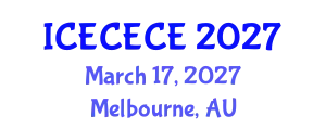 International Conference on Electrical, Computer, Electronics and Communication Engineering (ICECECE) March 17, 2027 - Melbourne, Australia
