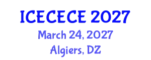 International Conference on Electrical, Computer, Electronics and Communication Engineering (ICECECE) March 24, 2027 - Algiers, Algeria
