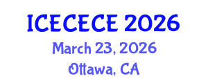 International Conference on Electrical, Computer, Electronics and Communication Engineering (ICECECE) March 23, 2026 - Ottawa, Canada
