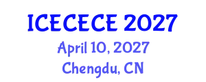 International Conference on Electrical, Computer, Electronics and Communication Engineering (ICECECE) April 10, 2027 - Chengdu, China