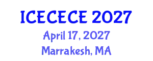 International Conference on Electrical, Computer, Electronics and Communication Engineering (ICECECE) April 17, 2027 - Marrakesh, Morocco