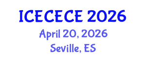 International Conference on Electrical, Computer, Electronics and Communication Engineering (ICECECE) April 20, 2026 - Seville, Spain