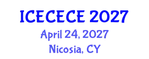 International Conference on Electrical, Computer, Electronics and Communication Engineering (ICECECE) April 24, 2027 - Nicosia, Cyprus