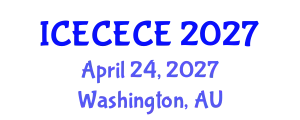 International Conference on Electrical, Computer, Electronics and Communication Engineering (ICECECE) April 24, 2027 - Washington, Australia