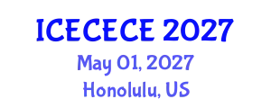 International Conference on Electrical, Computer, Electronics and Communication Engineering (ICECECE) May 01, 2027 - Honolulu, United States