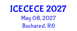 International Conference on Electrical, Computer, Electronics and Communication Engineering (ICECECE) May 08, 2027 - Bucharest, Romania