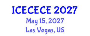 International Conference on Electrical, Computer, Electronics and Communication Engineering (ICECECE) May 15, 2027 - Las Vegas, United States